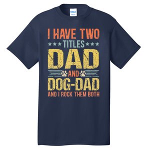 Dog Lover Dad Funny Puppy Father Quote Fathers Day Saying Tall T-Shirt