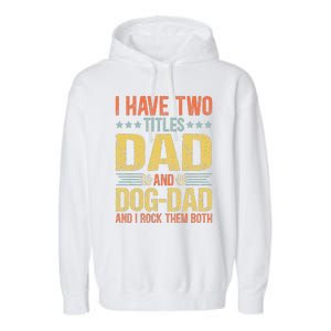 Dog Lover Dad Funny Puppy Father Quote Fathers Day Saying Garment-Dyed Fleece Hoodie