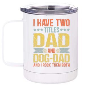 Dog Lover Dad Funny Puppy Father Quote Fathers Day Saying 12 oz Stainless Steel Tumbler Cup