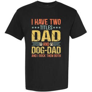 Dog Lover Dad Funny Puppy Father Quote Fathers Day Saying Garment-Dyed Heavyweight T-Shirt