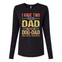 Dog Lover Dad Funny Puppy Father Quote Fathers Day Saying Womens Cotton Relaxed Long Sleeve T-Shirt