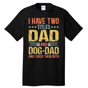 Dog Lover Dad Funny Puppy Father Quote Fathers Day Saying Tall T-Shirt