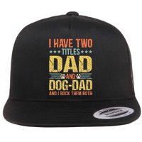 Dog Lover Dad Funny Puppy Father Quote Fathers Day Saying Flat Bill Trucker Hat