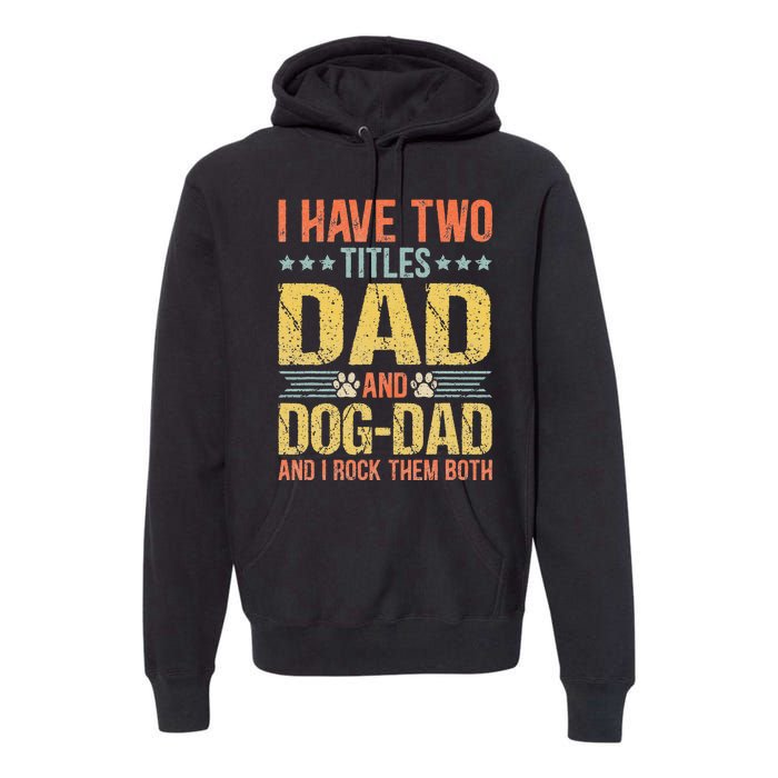 Dog Lover Dad Funny Puppy Father Quote Fathers Day Saying Premium Hoodie