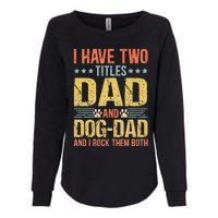 Dog Lover Dad Funny Puppy Father Quote Fathers Day Saying Womens California Wash Sweatshirt