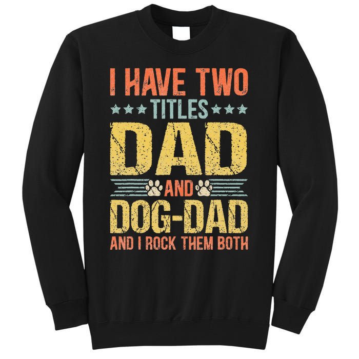 Dog Lover Dad Funny Puppy Father Quote Fathers Day Saying Tall Sweatshirt