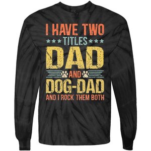 Dog Lover Dad Funny Puppy Father Quote Fathers Day Saying Tie-Dye Long Sleeve Shirt