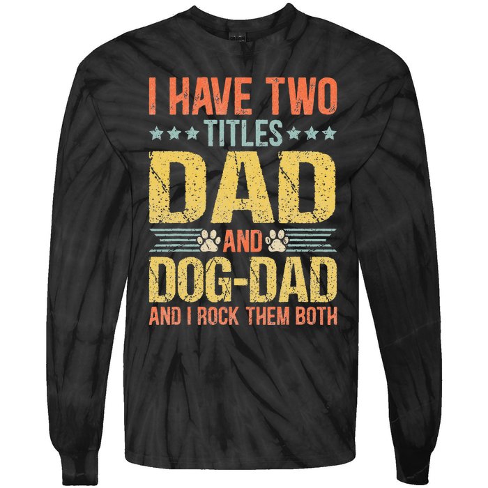 Dog Lover Dad Funny Puppy Father Quote Fathers Day Saying Tie-Dye Long Sleeve Shirt