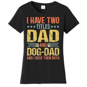 Dog Lover Dad Funny Puppy Father Quote Fathers Day Saying Women's T-Shirt