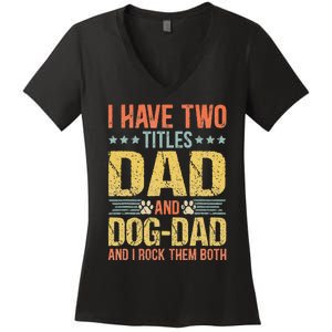 Dog Lover Dad Funny Puppy Father Quote Fathers Day Saying Women's V-Neck T-Shirt