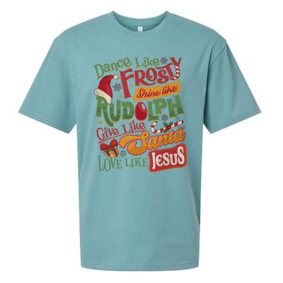 Dance Like Frosty Shine Like Rudolph Give Like Santa Love Like Jesus Sueded Cloud Jersey T-Shirt