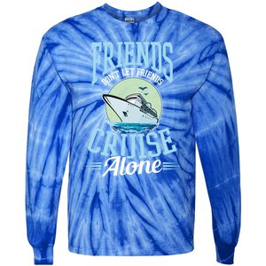 Dont Let Friends Cruise Alone Design Cruise Vacation Gift Tie-Dye Long Sleeve Shirt