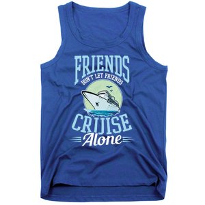 Dont Let Friends Cruise Alone Design Cruise Vacation Gift Tank Top