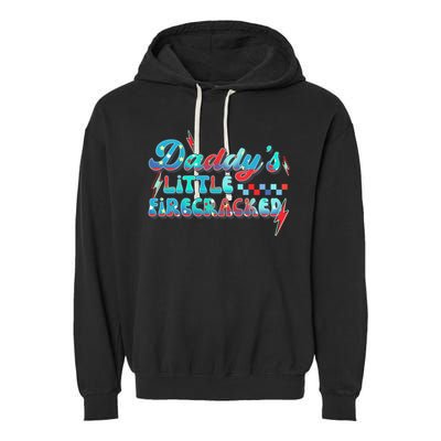 Daddys Little Firecracker Happy 4th Of July Independence Gift Garment-Dyed Fleece Hoodie