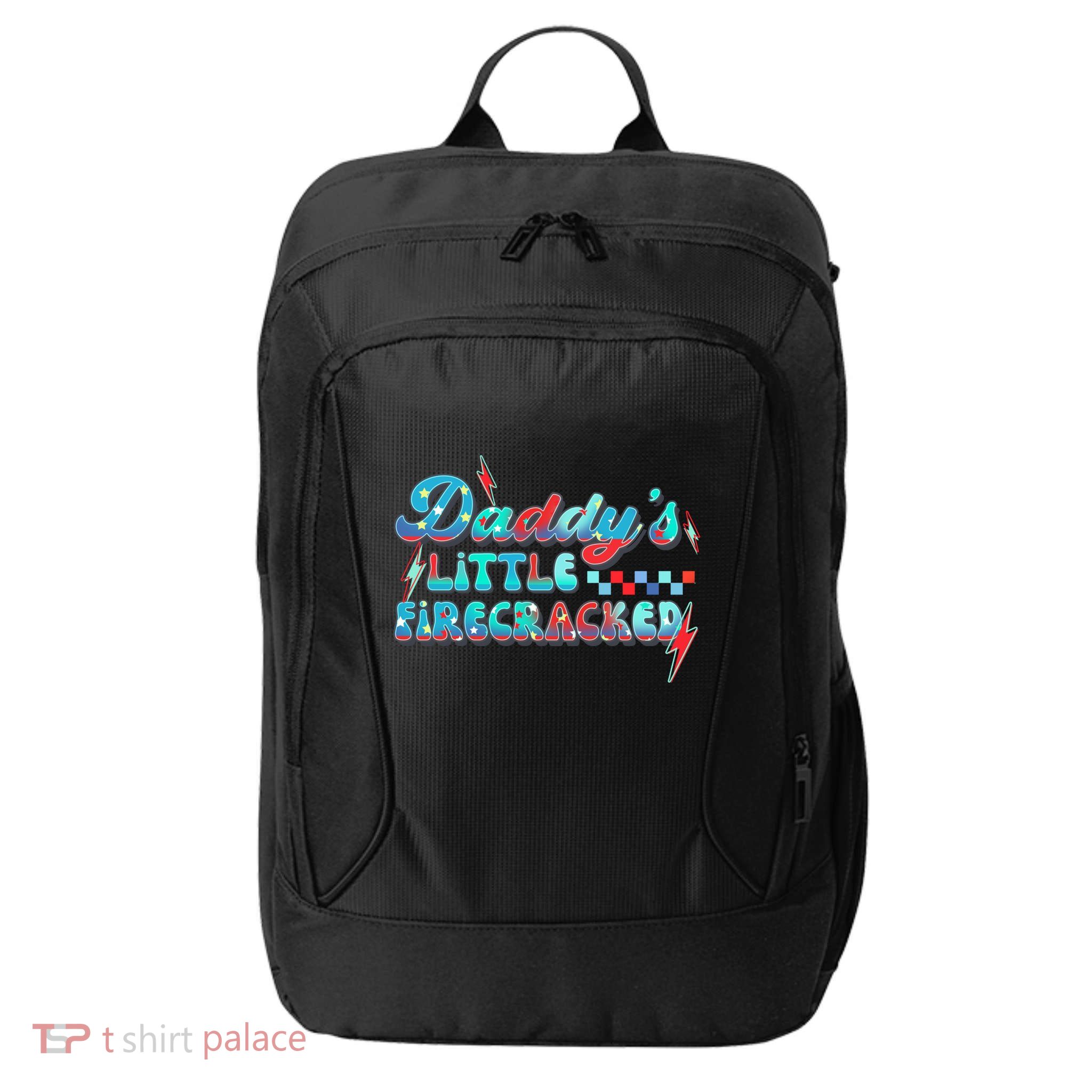 Daddys Little Firecracker Happy 4th Of July Independence Gift City Backpack