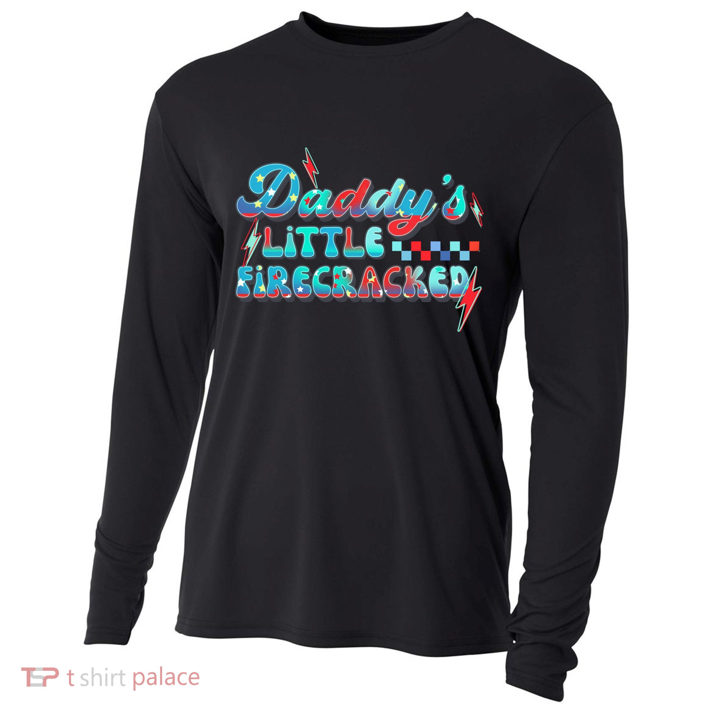 Daddys Little Firecracker Happy 4th Of July Independence Gift Cooling Performance Long Sleeve Crew