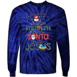 Dance Like Frosty Shine Give Santa Love Like Jesus Tie-Dye Long Sleeve Shirt