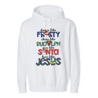 Dance Like Frosty Shine Give Santa Love Like Jesus Garment-Dyed Fleece Hoodie