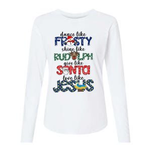 Dance Like Frosty Shine Give Santa Love Like Jesus Womens Cotton Relaxed Long Sleeve T-Shirt