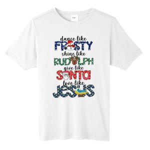 Dance Like Frosty Shine Give Santa Love Like Jesus Tall Fusion ChromaSoft Performance T-Shirt