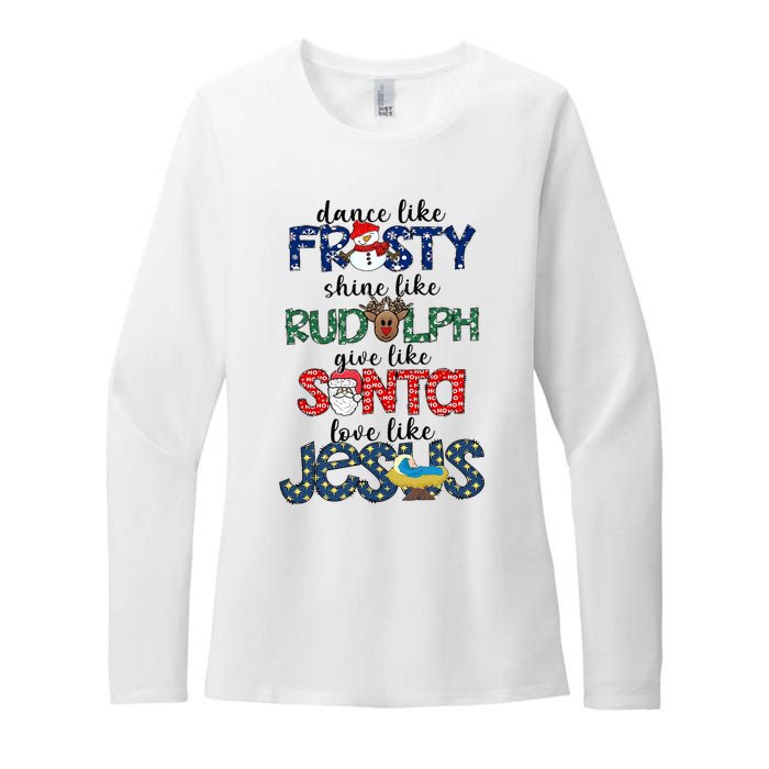 Dance Like Frosty Shine Give Santa Love Like Jesus Womens CVC Long Sleeve Shirt