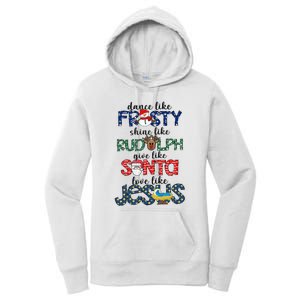 Dance Like Frosty Shine Give Santa Love Like Jesus Women's Pullover Hoodie