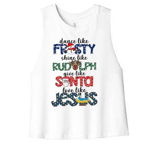 Dance Like Frosty Shine Give Santa Love Like Jesus Women's Racerback Cropped Tank