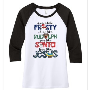 Dance Like Frosty Shine Give Santa Love Like Jesus Women's Tri-Blend 3/4-Sleeve Raglan Shirt