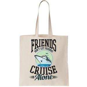 Dont Let Friends Cruise Alone Design Cruise Vacation Gift Tote Bag