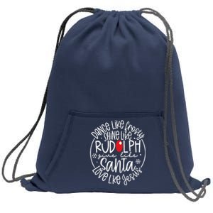 Dance Like Frosty Shine Rudolph Give Santa Love Jesus Sweatshirt Cinch Pack Bag