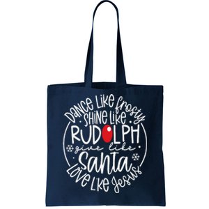 Dance Like Frosty Shine Rudolph Give Santa Love Jesus Tote Bag