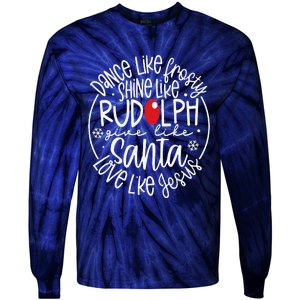 Dance Like Frosty Shine Rudolph Give Santa Love Jesus Tie-Dye Long Sleeve Shirt