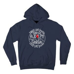 Dance Like Frosty Shine Rudolph Give Santa Love Jesus Tall Hoodie