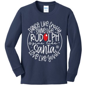 Dance Like Frosty Shine Rudolph Give Santa Love Jesus Kids Long Sleeve Shirt