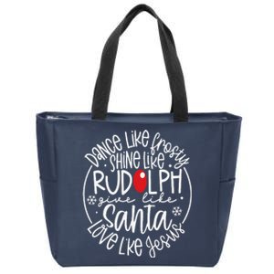 Dance Like Frosty Shine Rudolph Give Santa Love Jesus Zip Tote Bag