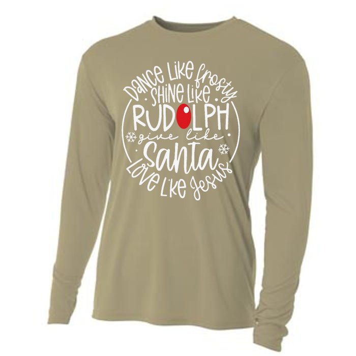 Dance Like Frosty Shine Rudolph Give Santa Love Jesus Cooling Performance Long Sleeve Crew