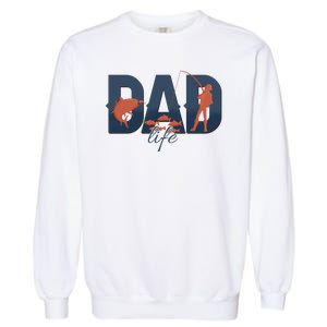 Dad Life Fishing Lover Fathers Day Gift Garment-Dyed Sweatshirt