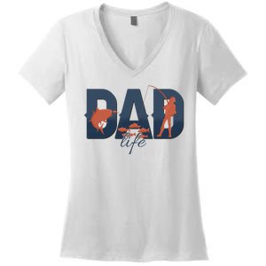 Dad Life Fishing Lover Fathers Day Gift Women's V-Neck T-Shirt