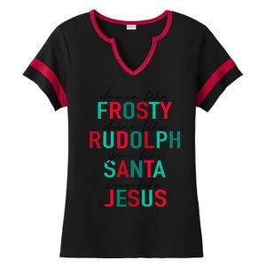 Dance Like Frosty Shine Rudolph Give Santa Love Like Jesus Ladies Halftime Notch Neck Tee