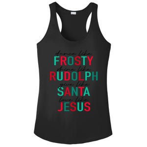 Dance Like Frosty Shine Rudolph Give Santa Love Like Jesus Ladies PosiCharge Competitor Racerback Tank