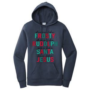 Dance Like Frosty Shine Rudolph Give Santa Love Like Jesus Women's Pullover Hoodie