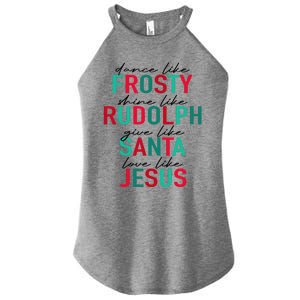 Dance Like Frosty Shine Rudolph Give Santa Love Like Jesus Women's Perfect Tri Rocker Tank