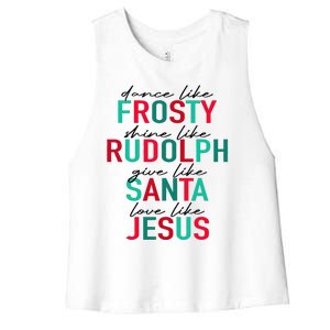 Dance Like Frosty Shine Rudolph Give Santa Love Like Jesus Women's Racerback Cropped Tank