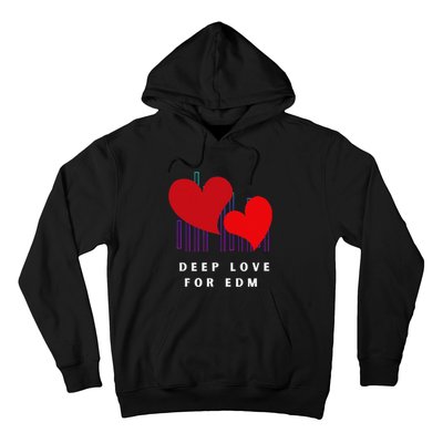 Deep Love For Edm Electronic Dance Music Humor Hoodie