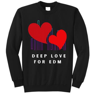 Deep Love For Edm Electronic Dance Music Humor Sweatshirt