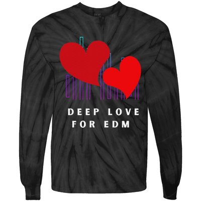 Deep Love For Edm Electronic Dance Music Humor Tie-Dye Long Sleeve Shirt