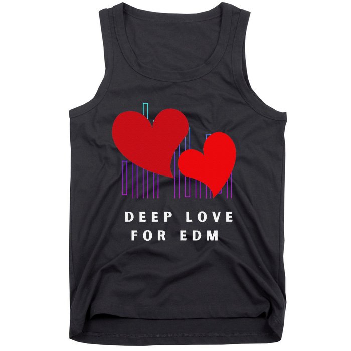 Deep Love For Edm Electronic Dance Music Humor Tank Top