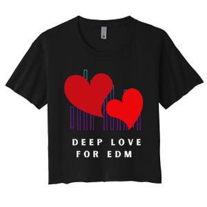 Deep Love For Edm Electronic Dance Music Humor Women's Crop Top Tee