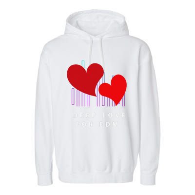 Deep Love For Edm Electronic Dance Music Humor Garment-Dyed Fleece Hoodie