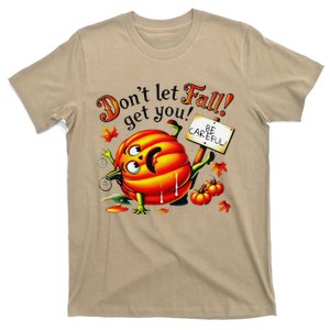 DonT Let Fall Get You! Be Careful Fall Prevention Design Gift T-Shirt